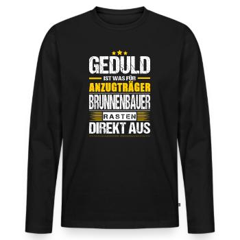 Geduld Ist Was Für Anzugträger Brunnenbauer Spruch - Männer Premium Bio Langarmshirt - Schwarz - Vorne - Nico (187cm)