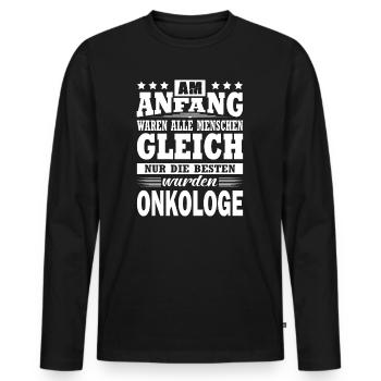 Am Anfang Waren Alle Menschen Gleich Onkologe Arzt - Männer Premium Bio Langarmshirt - Schwarz - Vorne - Nico (187cm)