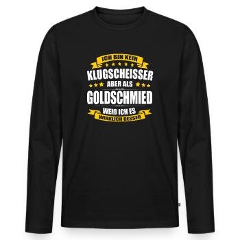 Ich Bin Kein Klugscheisser Goldschmied Schmied - Männer Premium Bio Langarmshirt - Schwarz - Vorne - Nico (187cm)