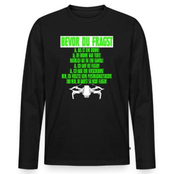 Bevor Du fragst es ist eine Drohne FAQ Drohnen - Männer Premium Bio Langarmshirt - Schwarz - Vorne - Nico (187cm)