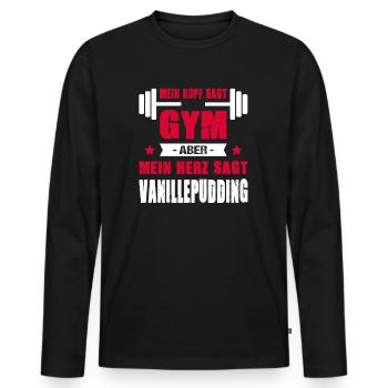 Kopf Sagt Gym Aber Mein Herz Sagt Vanillepudding - Männer Premium Bio Langarmshirt - Schwarz - Vorne - Nico (187cm)