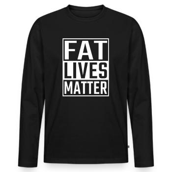 Fat Lives Matter - T-shirt manches longues Premium bio Homme - noir - Devant - Nico (187cm)