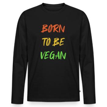 Né selon le dicton Vegan Vegan - T-shirt manches longues Premium bio Homme - noir - Devant - Nico (187cm)
