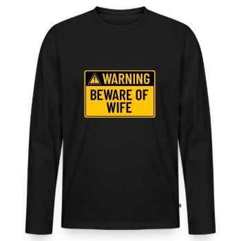 Warning: Beware of Wife - Men's Premium Organic Long Sleeve Shirt - black - Front - Nico (187cm)
