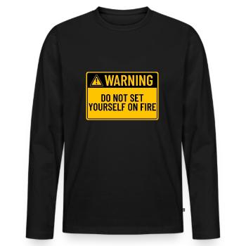 Avertissement : Ne vous immolez pas par le feu - T-shirt manches longues Premium bio Homme - noir - Devant - Nico (187cm)