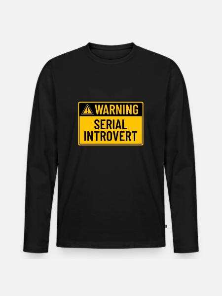 Warning: Serial Introvert - Men's Premium Organic Long Sleeve Shirt - black