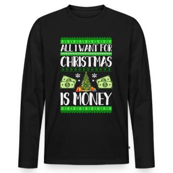 Ugly Christmas: All I want for christmas is money - Men's Premium Organic Long Sleeve Shirt - black - Front - Nico (187cm)