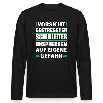 Gestresster Schulleiter nicht ansprechen! - Männer Premium Bio Langarmshirt - Schwarz - Vorne - Nico (187cm)