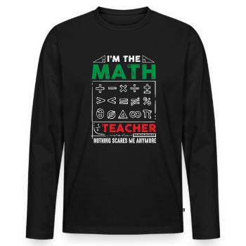 I Am A Math Teacher Funny Math for Teachers - Men's Premium Organic Long Sleeve Shirt - black - Front - Nico (187cm)