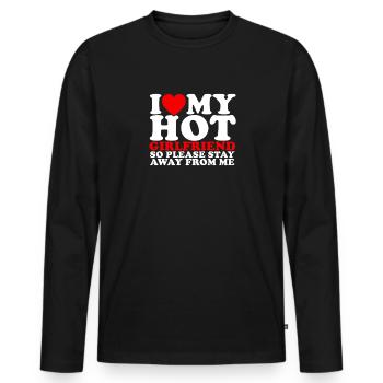I LOVE MY HOT GIRLFRIEND SO STAY AWAY FROM ME - - Men's Premium Organic Long Sleeve Shirt - black - Front - Nico (187cm)