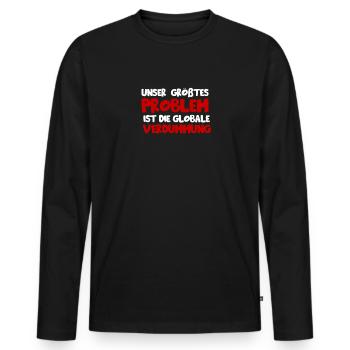 Unser größtes Problem ist die globale verdummung - Männer Premium Bio Langarmshirt - Schwarz - Vorne - Nico (187cm)