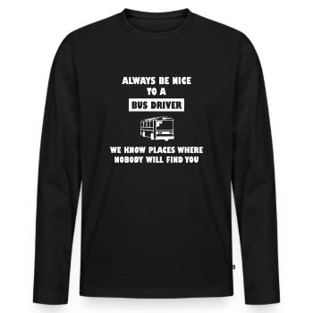 Bus Driver Bus Driver Humor Humorous Saying Bus - Men's Premium Organic Long Sleeve Shirt - black - Front - Nico (187cm)