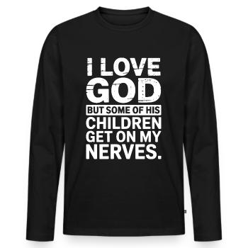 I love God, but some of His children are annoying! - Men's Premium Organic Long Sleeve Shirt - black - Front - Nico (187cm)
