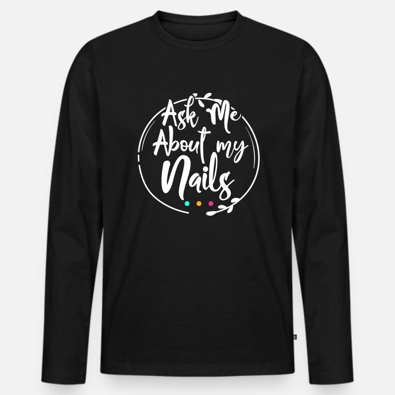 Ask me about my nails - Männer Premium Bio Langarmshirt - Schwarz