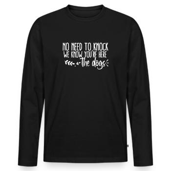 Klopfen ist nicht nötig, Hunde - Männer Premium Bio Langarmshirt - Schwarz - Vorne - Nico (187cm)