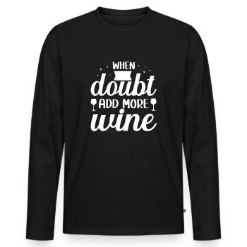 En cas de doute, ajoutez plus de vin - T-shirt manches longues Premium bio Homme - noir - Devant - Nico (187cm)