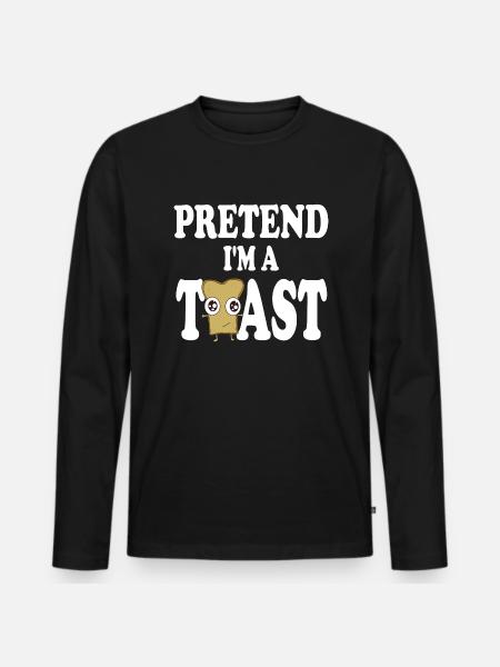 Pretend i'm a Toast - Men's Premium Organic Long Sleeve Shirt - black