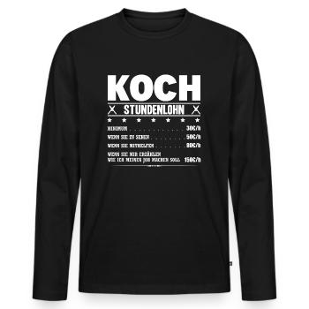 Koch Stundenlohn Küchenchef Gehalt Küche Spruch - Männer Premium Bio Langarmshirt - Schwarz - Vorne - Nico (187cm)