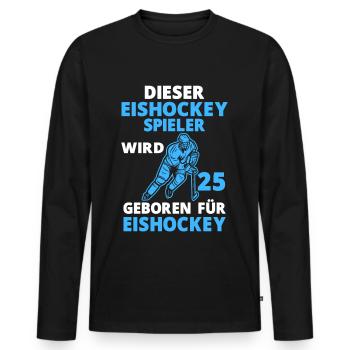 Eishockeyspieler Eishockey 25 Geburtstag Spruch - Männer Premium Bio Langarmshirt - Schwarz - Vorne - Nico (187cm)