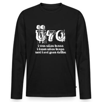 Über 70 und red gern drüba Geburtstag Spruch - Männer Premium Bio Langarmshirt - Schwarz - Vorne - Nico (187cm)