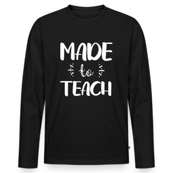 Made to teach perfect back to school teacher gifts - T-shirt manches longues Premium bio Homme - noir - Devant - Nico (187cm)