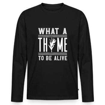 Horticulture Horticulturist Gardening What A Thyme - Men's Premium Organic Long Sleeve Shirt - black - Front - Nico (187cm)
