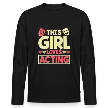 Theater Thespian Thespianism This Girl Loves - Männer Premium Bio Langarmshirt - Schwarz - Vorne - Nico (187cm)