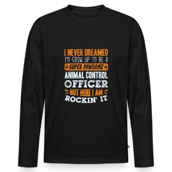 Animal Control Officer Super Pawsome Funny - Men's Premium Organic Long Sleeve Shirt - black - Front - Nico (187cm)