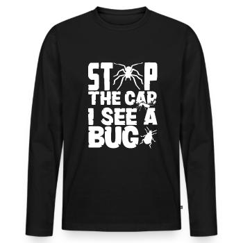 Entomology Entomologist Insects Stop The Car I - Männer Premium Bio Langarmshirt - Schwarz - Vorne - Nico (187cm)