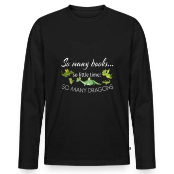 So many books, so little time, so many dragons - Men's Premium Organic Long Sleeve Shirt - black - Front - Nico (187cm)