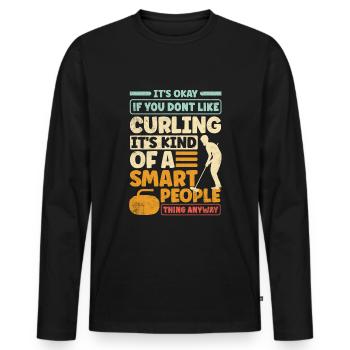 Curling Player Curler Its Okay if You Dont LIke - Männer Premium Bio Langarmshirt - Schwarz - Vorne - Nico (187cm)