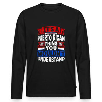 Puerto Rico Boricua Its A Puerto Rican Thing Funny - Männer Premium Bio Langarmshirt - Schwarz - Vorne - Nico (187cm)