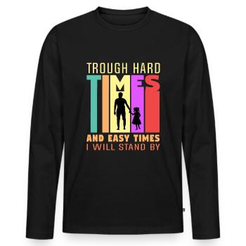 Dans les moments difficiles et faciles, je deviens un - T-shirt manches longues Premium bio Homme - noir - Devant - Nico (187cm)