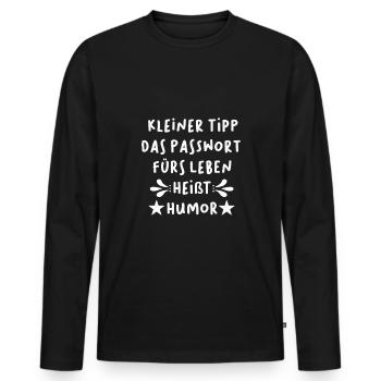Quick Tip das Passwort für das Leben ist Humor - Männer Premium Bio Langarmshirt - Schwarz - Vorne - Nico (187cm)