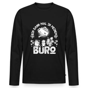 Bin Dann Mal In Meinem Büro Für Hobbygärtner - Männer Premium Bio Langarmshirt - Schwarz - Vorne - Nico (187cm)
