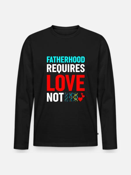 Fatherhood requires love, not genetics - Men's Premium Organic Long Sleeve Shirt - black