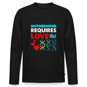La maternité exige de l’amour, pas de la génétique - T-shirt manches longues Premium bio Homme - noir - Devant - Nico (187cm)