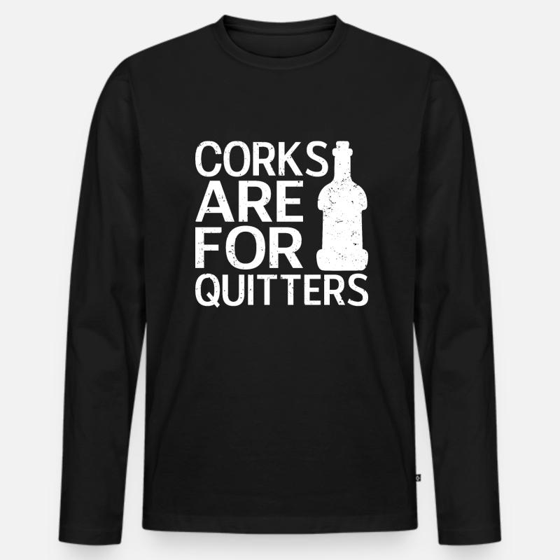 Womens Corks Are For Quitters Funny Wine Drinking - Männer Premium Bio Langarmshirt - Schwarz