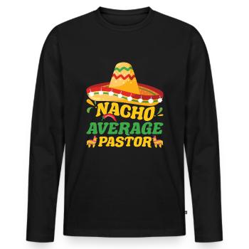 Nacho Average Pastor Preacher Religious Leader - Men's Premium Organic Long Sleeve Shirt - black - Front - Nico (187cm)
