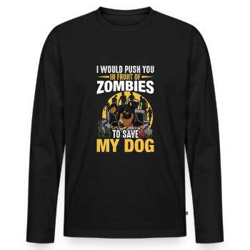 I'd push you in front of zombies dog dogs - Men's Premium Organic Long Sleeve Shirt - black - Front - Nico (187cm)