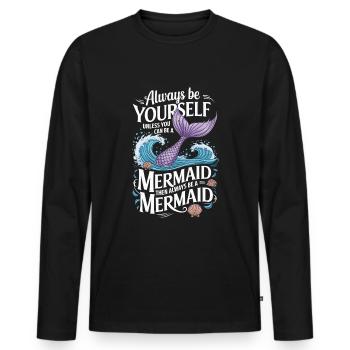 Meerjungfrau Sei immer du selbst Mädchen - Männer Premium Bio Langarmshirt - Schwarz - Vorne - Nico (187cm)