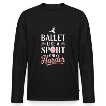 Ballett Wie Ein Sport Nur Härter - Männer Premium Bio Langarmshirt - Schwarz - Vorne - Nico (187cm)