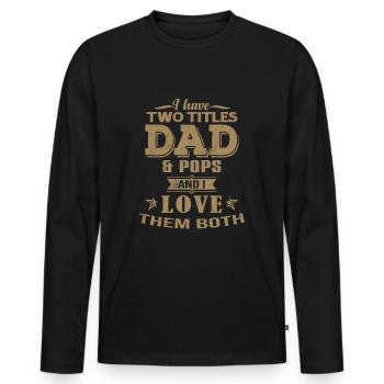 Love Two Titles Dad Granddad Pop Fathers Day 2022 - Männer Premium Bio Langarmshirt - Schwarz - Vorne - Nico (187cm)