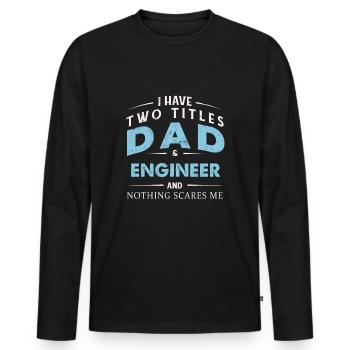 Scares Two Titles Dad Engineer Fathers Day 2022 - Männer Premium Bio Langarmshirt - Schwarz - Vorne - Nico (187cm)