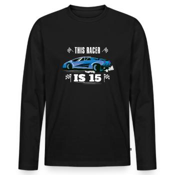 Birth Born Age 15 Years Old Fast Driver Racer Car - Men's Premium Organic Long Sleeve Shirt - black - Front - Nico (187cm)
