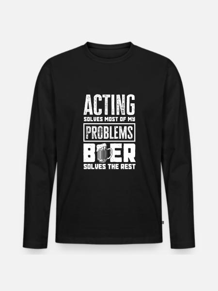 Funny Actor Actress Gift - Men's Premium Organic Long Sleeve Shirt - black