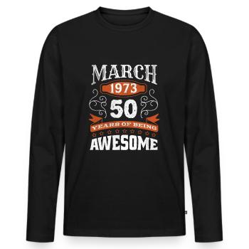 Vintage March 1973 50 Year Old Birth Awesome - Men's Premium Organic Long Sleeve Shirt - black - Front - Nico (187cm)