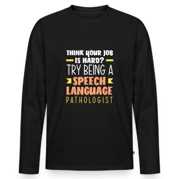 Speech therapist, speech therapist, speech therapist - Men's Premium Organic Long Sleeve Shirt - black - Front - Nico (187cm)