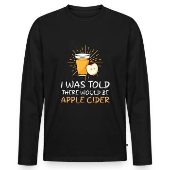 I Was Told There Would Be Apple Cider - Men's Premium Organic Long Sleeve Shirt - black - Front - Nico (187cm)
