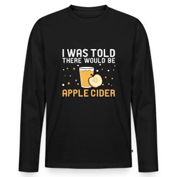 I Was Told There Would Be Apple Cider Apple - Men's Premium Organic Long Sleeve Shirt - black - Front - Nico (187cm)